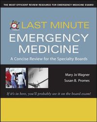 Cover image for Last Minute Emergency Medicine: A Concise Review for the Specialty Boards