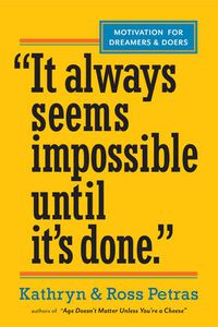 Cover image for It Always Seems Impossible Until It's Done.: Motivation for Dreamers & Doers