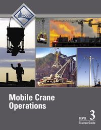 Cover image for Mobile Crane Operations Trainee Guide, Level 3