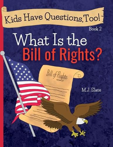 Cover image for Kids Have Questions, Too! What Is the Bill of Rights?