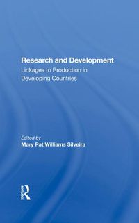 Cover image for Research and Development: Linkages to Production in Developing Countries
