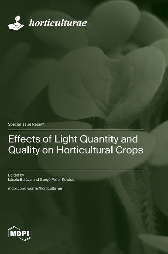Cover image for Effects of Light Quantity and Quality on Horticultural Crops