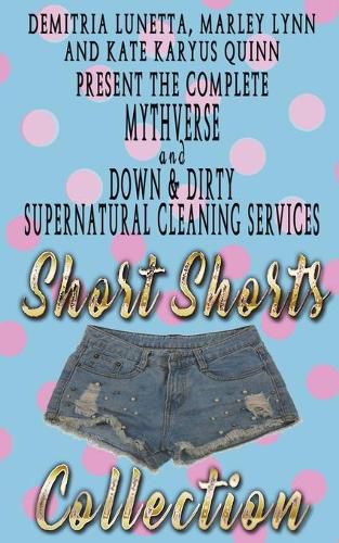 Down & Dirty and Mythverse Short Shorts Collection