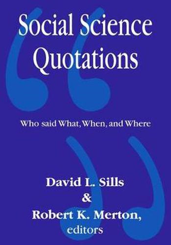 Cover image for Social Science Quotations: Who Said What, When, and Where