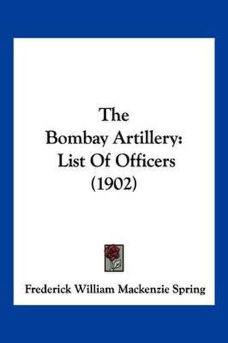 The Bombay Artillery: List of Officers (1902)