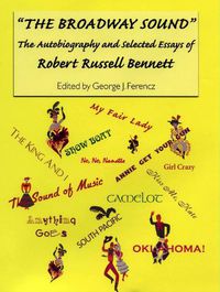 Cover image for The Broadway Sound: The Autobiography and Selected Essays of Robert Russell Bennett