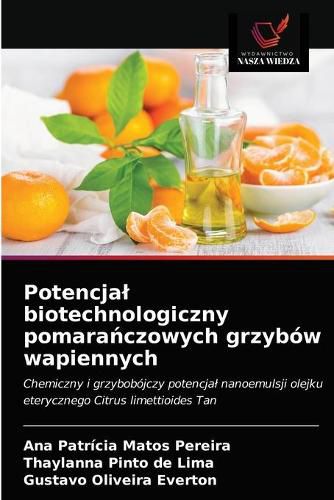 Potencjal biotechnologiczny pomara&#324;czowych grzybow wapiennych