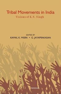 Cover image for Tribal Movements in India: Vision of Dr K S Singh