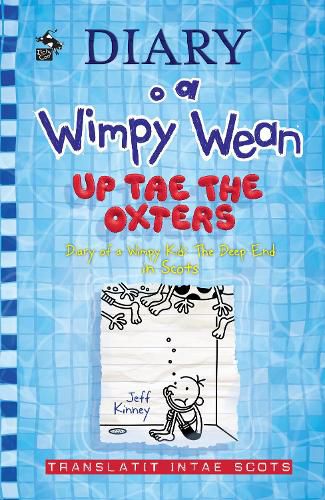 Diary o a Wimpy Wean: Up Tae the Oxters: Diary of a Wimpy Kid: The Deep End in Scots