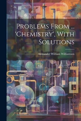 Cover image for Problems From ... 'chemistry', With Solutions