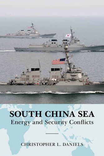 Cover image for South China Sea: Energy and Security Conflicts