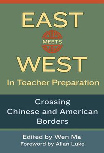 East Meets West in Teacher Preparation: Crossing Chinese and American Boundaries