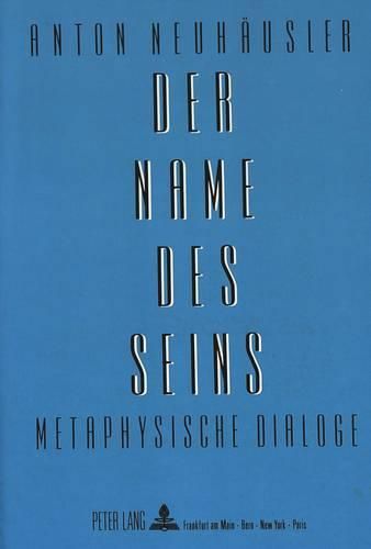 Cover image for Der Name Des Seins: Metaphysische Dialoge