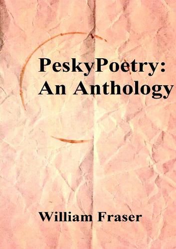 PeskyPoetry: An Anthology