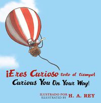 Cover image for !Eres Curioso Todo El Tiempo! Curious George Curious You: On Your Way!