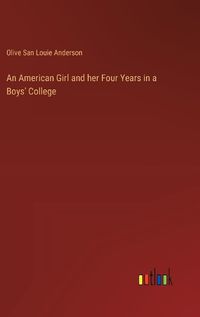 Cover image for An American Girl and her Four Years in a Boys' College