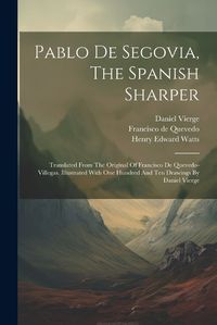 Cover image for Pablo De Segovia, The Spanish Sharper