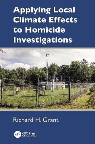 Cover image for Applying Local Climate Effects to Homicide Investigations