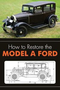 Cover image for How to Restore the Model A Ford