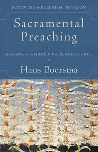 Cover image for Sacramental Preaching - Sermons on the Hidden Presence of Christ