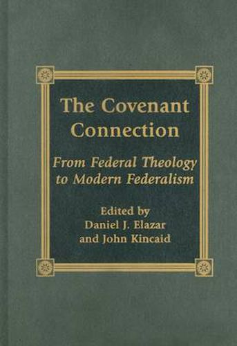 The Covenant Connection: From Federal Theology to Modern Federalism