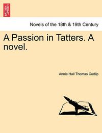 Cover image for A Passion in Tatters. a Novel.