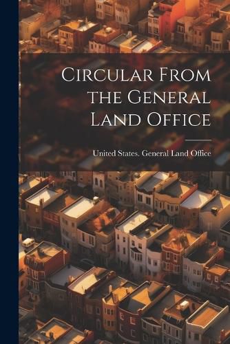 Cover image for Circular From the General Land Office