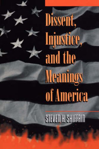 Cover image for Dissent, Injustice and the Meanings of America