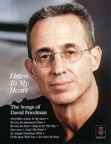 Cover image for Listen to My Heart - The Songs of David Friedman