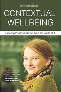 Cover image for Contextual Wellbeing: Creating Positive Schools from the Inside Out