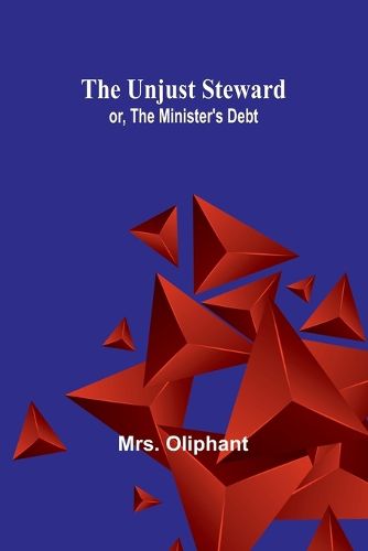 The Unjust Steward; or, The Minister's Debt