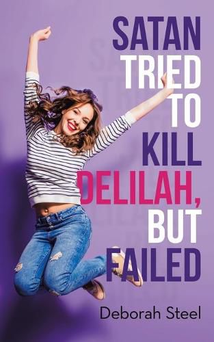 Cover image for Satan Tried to Kill Delilah, but Failed