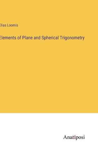 Cover image for Elements of Plane and Spherical Trigonometry