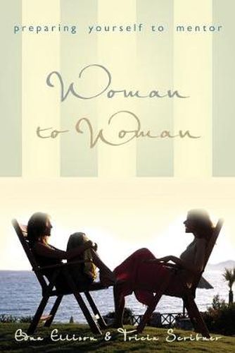 Cover image for Woman to Woman: Preparing Yourself to Mentor