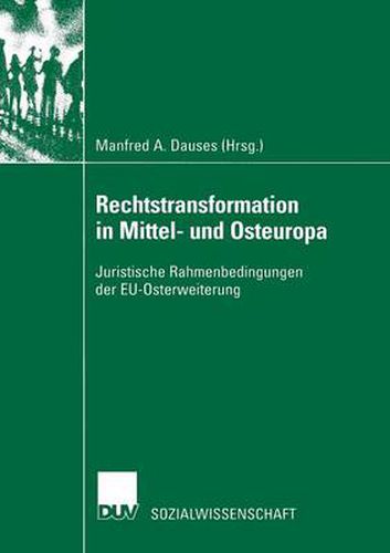 Cover image for Rechtstransformation in Mittel- Und Osteuropa: Juristische Rahmenbedingungen Der Eu-Osterweiterung