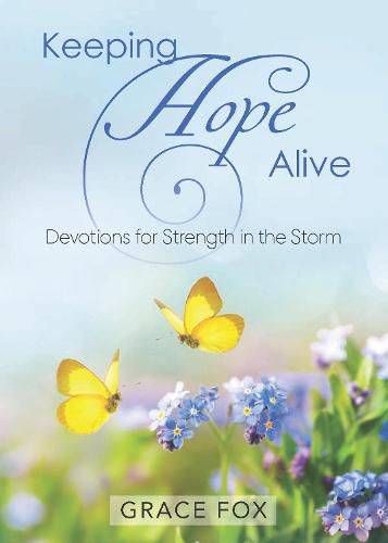 Cover image for Keeping Hope Alive: Devotions for Strength in the Storm