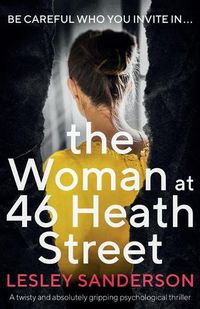 Cover image for The Woman at 46 Heath Street: A twisty and absolutely gripping psychological thriller