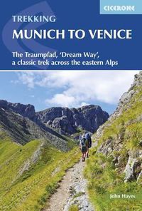 Cover image for Trekking Munich to Venice: The Traumpfad, 'Dream Way', a classic trek across the eastern Alps