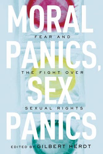 Cover image for Moral Panics, Sex Panics: Fear and the Fight over Sexual Rights