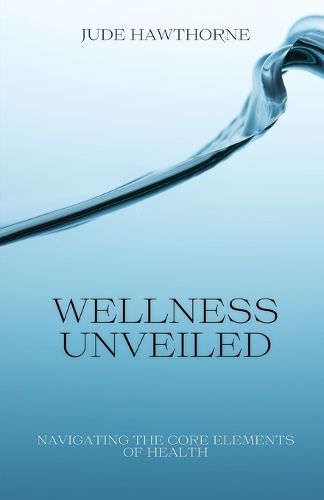 Cover image for Wellness Unveiled