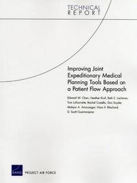 Cover image for Improving Joint Expeditionary Medical Planning Tools Based on a Patient Flow Approach