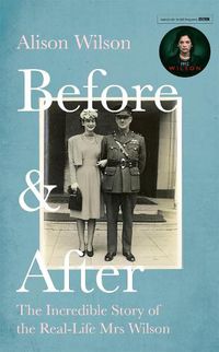 Cover image for Before & After: The Incredible Story of the Real-life Mrs Wilson