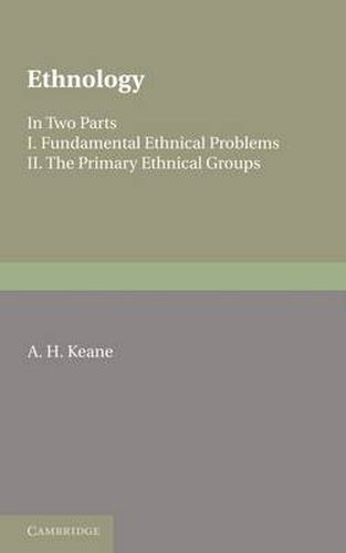 Cover image for Ethnology: Fundamental Ethnical Problems; The Primary Ethnical Groups