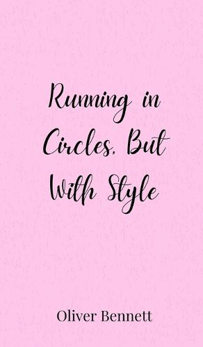 Cover image for Running in Circles, But With Style