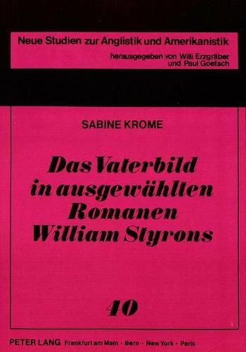 Das Vaterbild in Ausgewaehlten Romanen William Styrons