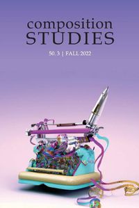 Cover image for Composition Studies 50.3 (Fall 2022)