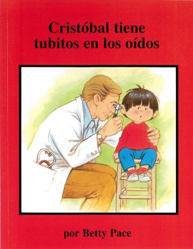 Cover image for Cristobal Tiene Tubitos En Los Oidos (Chris Gets Ear Tubes)