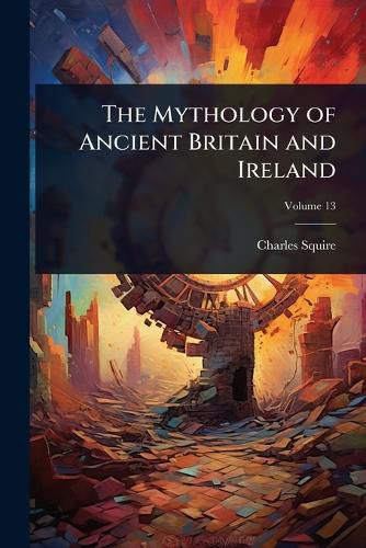 Cover image for The Mythology of Ancient Britain and Ireland