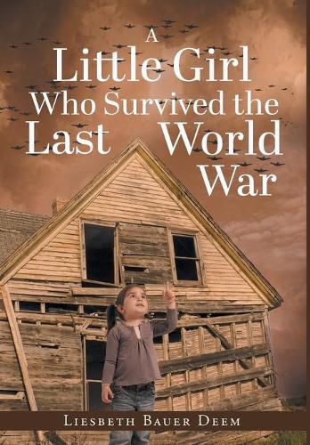 Cover image for A Little Girl Who Survived the Last World War