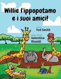 Cover image for Willie l'ippopotamo e i suoi amici!